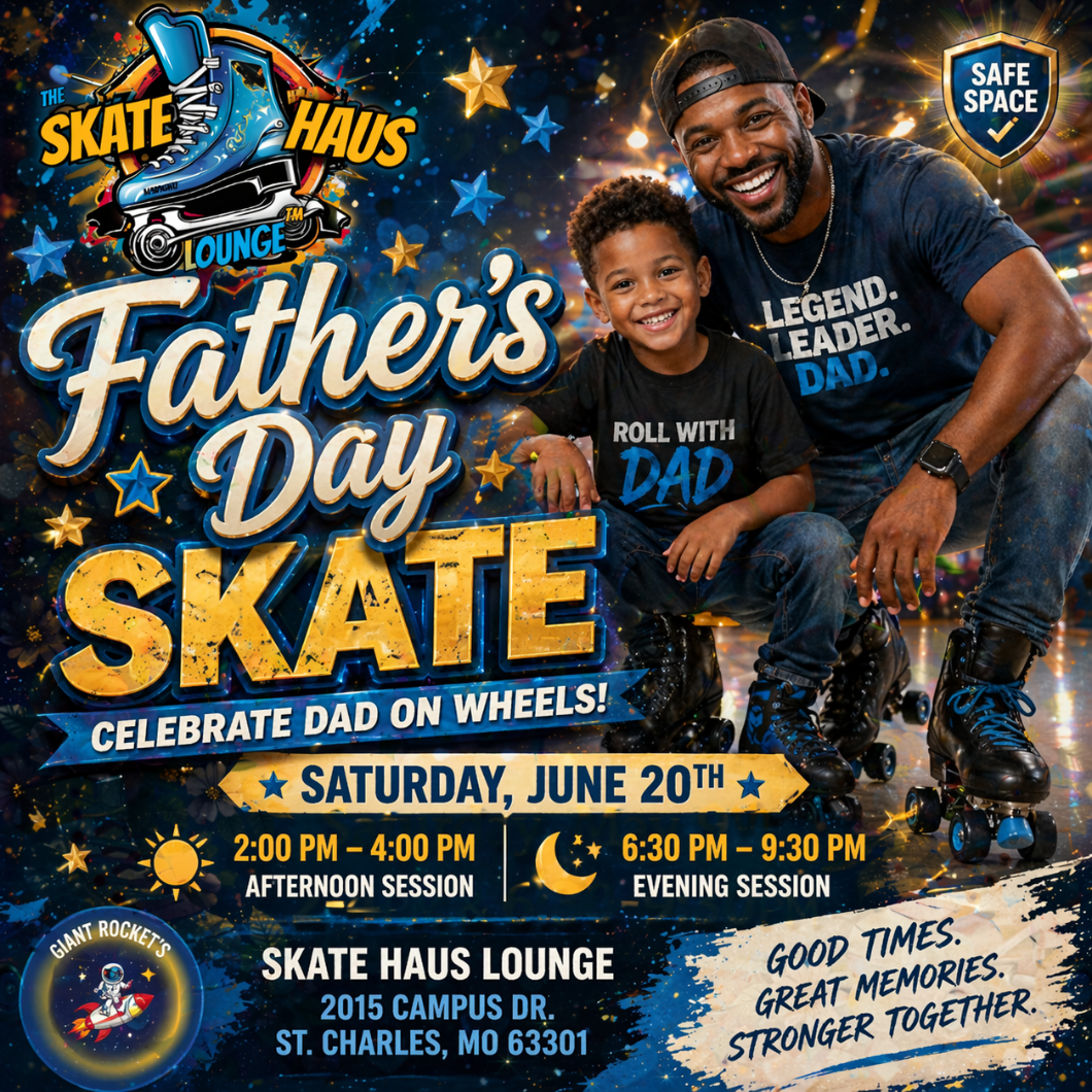 Father's Day Skate — Saturday, June 20th, 2-4 PM & 6:30-9:30 PM